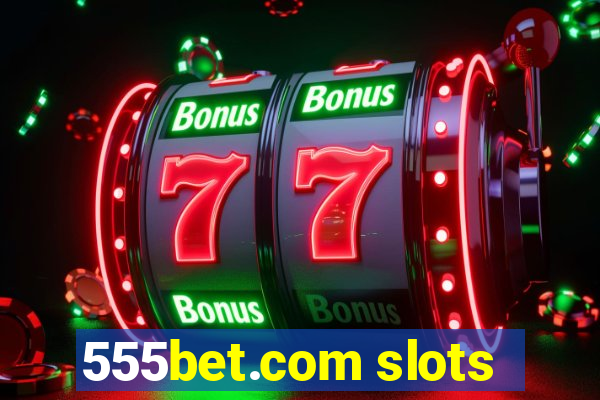 555bet.com slots